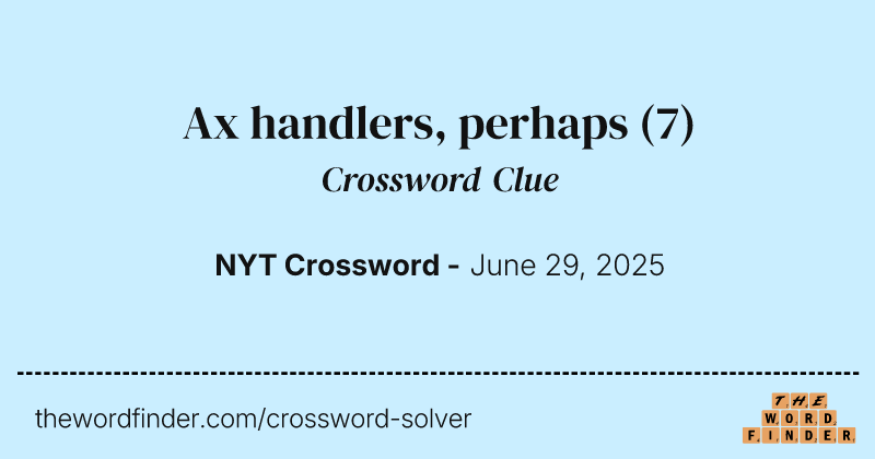 Ax handlers, perhaps crossword clue image