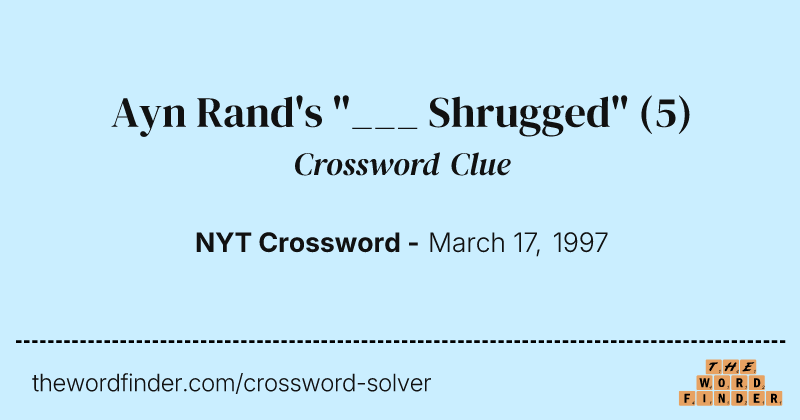 Ayn Rand's "___ Shrugged" crossword clue image