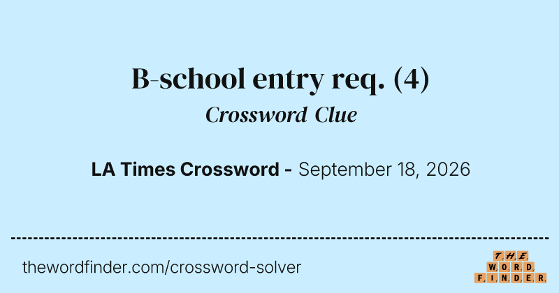 B-school entry req. crossword clue image