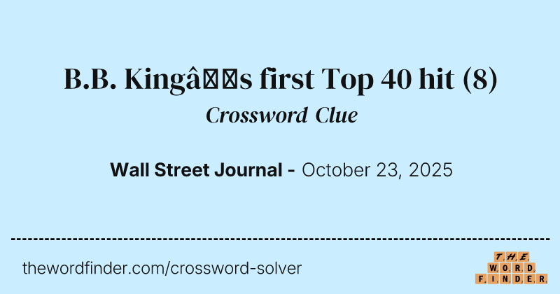 B.B. King’s first Top 40 hit crossword clue image