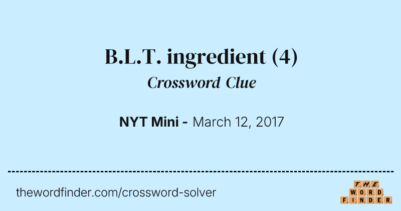 B.L.T. ingredient crossword clue image