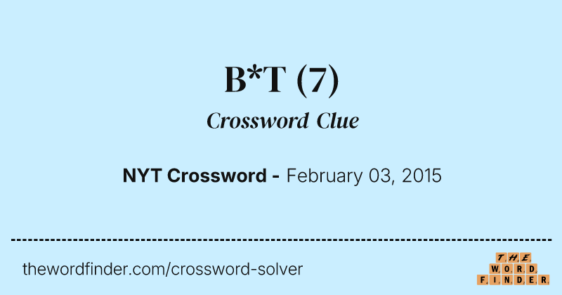 B*T crossword clue image