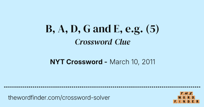 B, A, D, G and E, e.g. crossword clue image