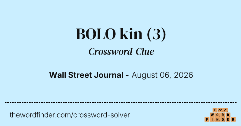 BOLO kin crossword clue image