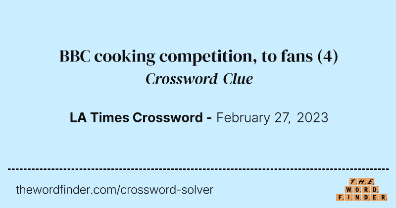 BBC cooking competition, to fans crossword clue image