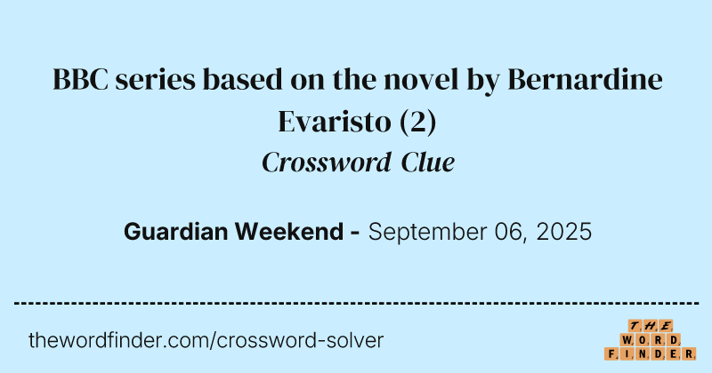 BBC series based on the novel by Bernardine Evaristo crossword clue image