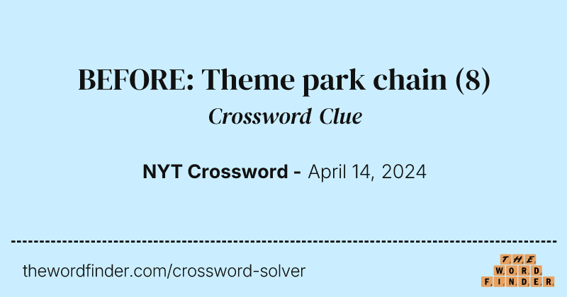 BEFORE: Theme park chain crossword clue image