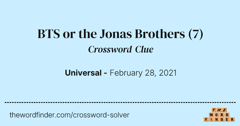 BTS or the Jonas Brothers crossword clue image