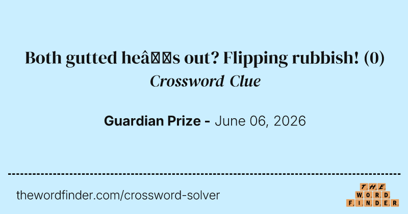 Both gutted he’s out? Flipping rubbish! crossword clue image