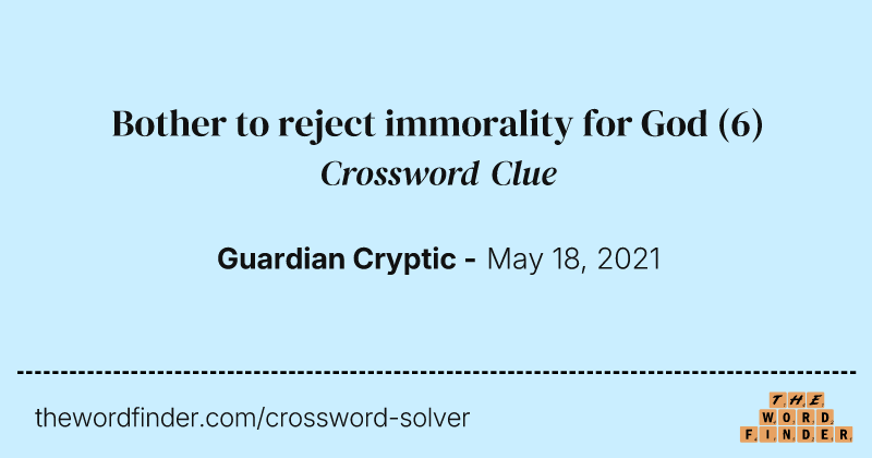 Bother to reject immorality for God crossword clue image