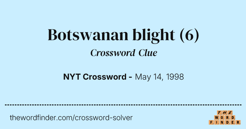 Botswanan blight crossword clue image