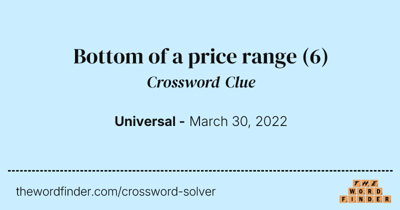 Bottom of a price range crossword clue image