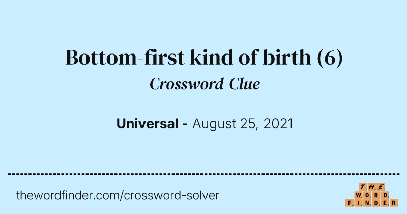 Bottom-first kind of birth crossword clue image