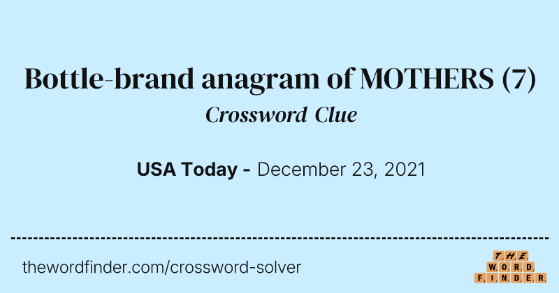 Bottle-brand anagram of MOTHERS crossword clue image