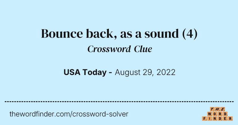 Bounce back, as a sound crossword clue image