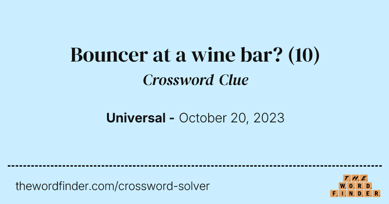 Bouncer at a wine bar? crossword clue image