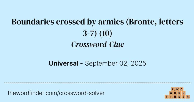 Boundaries crossed by armies (Bronte, letters 3-7) crossword clue image