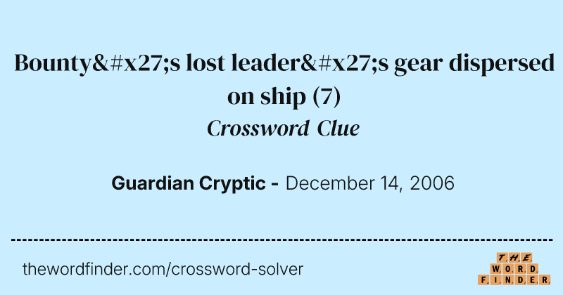 Bounty's lost leader's gear dispersed on ship crossword clue image