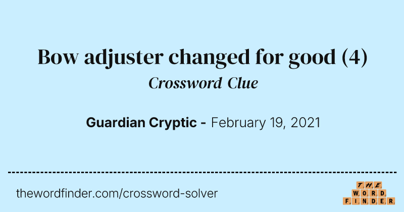 Bow adjuster changed for good crossword clue image