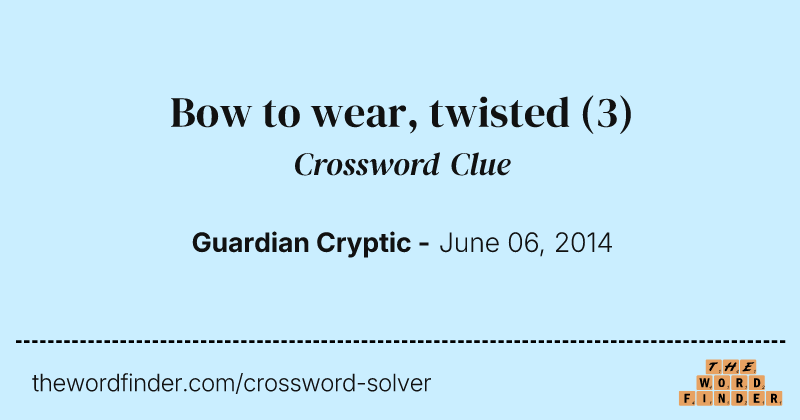 Bow to wear, twisted crossword clue image