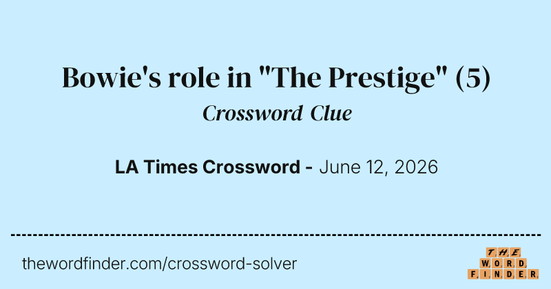 Bowie's role in "The Prestige" crossword clue image