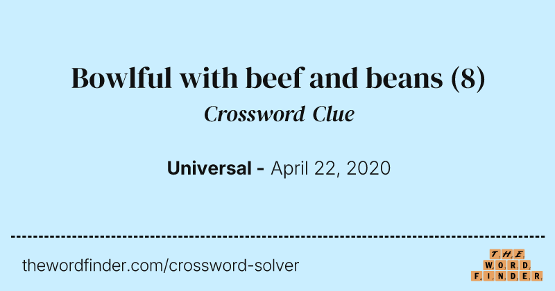 Bowlful with beef and beans crossword clue image