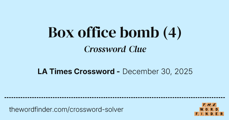 Box office bomb crossword clue image