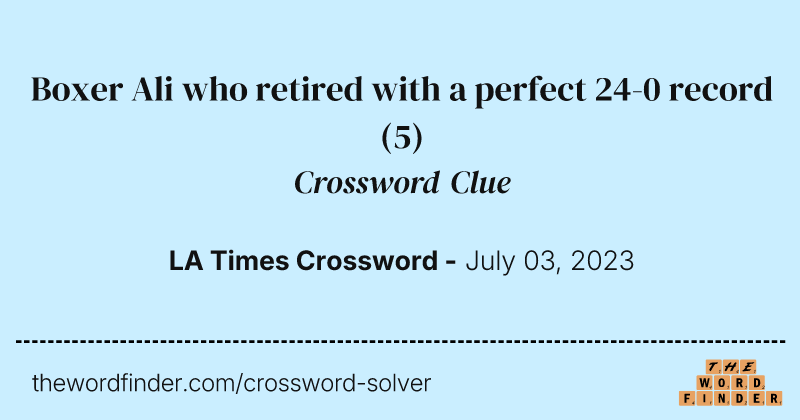 Boxer Ali who retired with a perfect 24-0 record crossword clue image