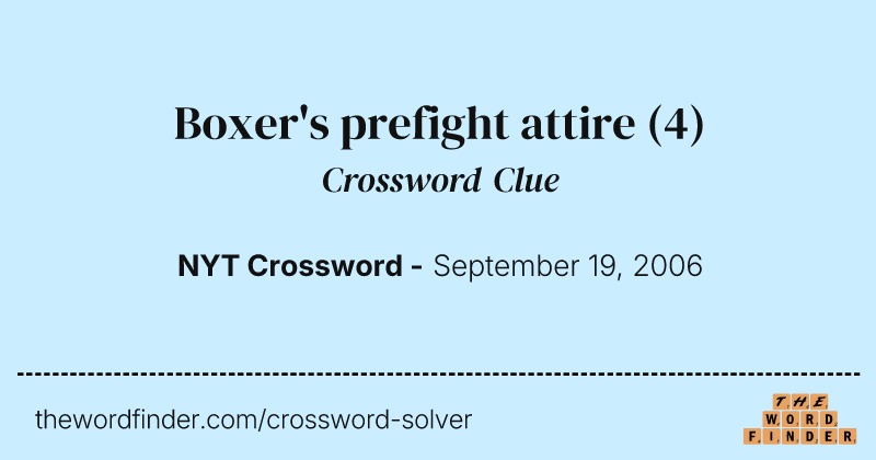 Boxer's prefight attire crossword clue image