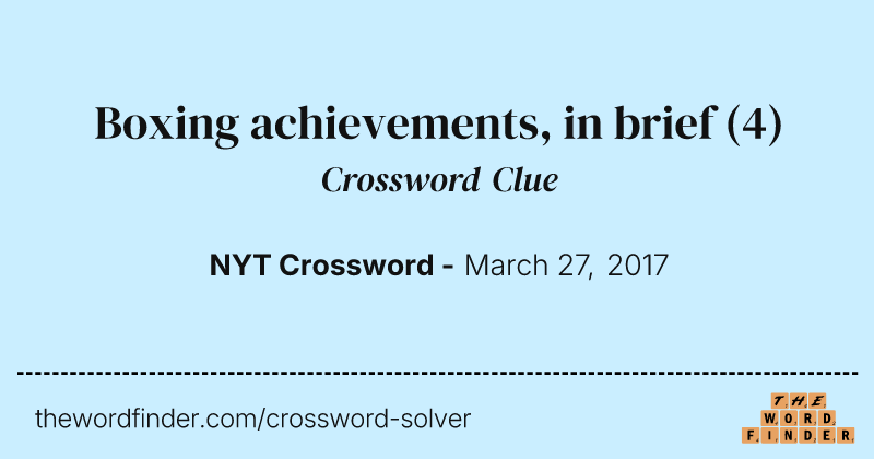 Boxing achievements, in brief crossword clue image