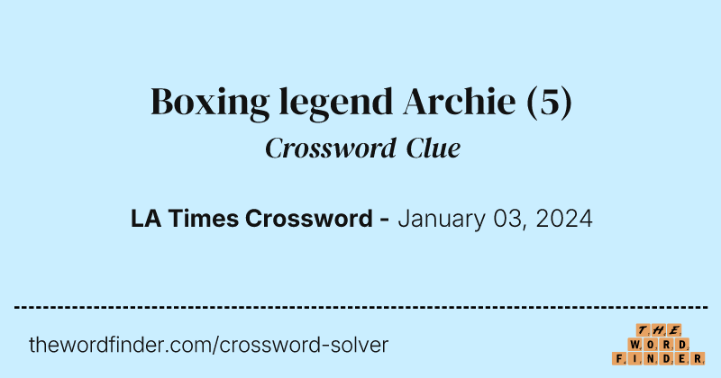 Boxing legend Archie crossword clue image