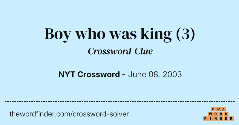 Boy who was king crossword clue image