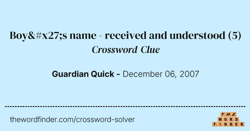 Boy's name - received and understood crossword clue image