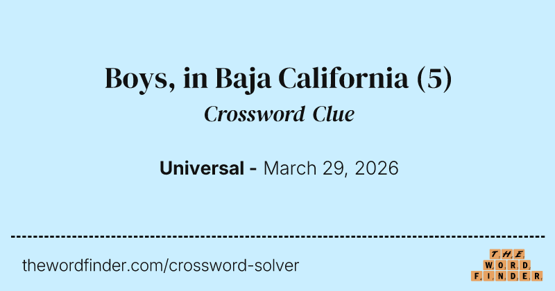 Boys, in Baja California crossword clue image