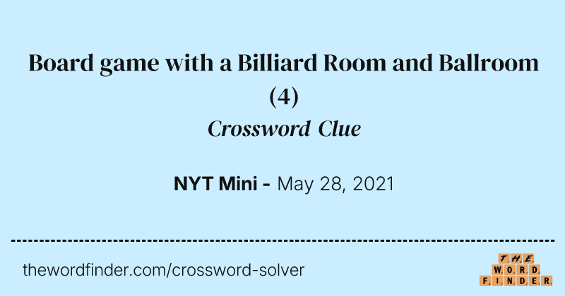 Board game with a Billiard Room and Ballroom crossword clue image