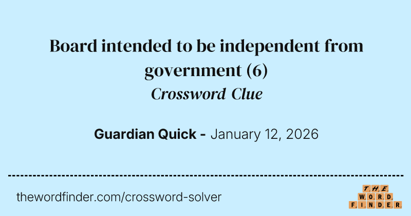 Board intended to be independent from government crossword clue image