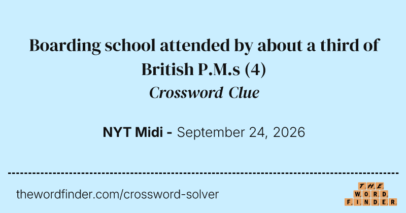 Boarding school attended by about a third of British P.M.s crossword clue image