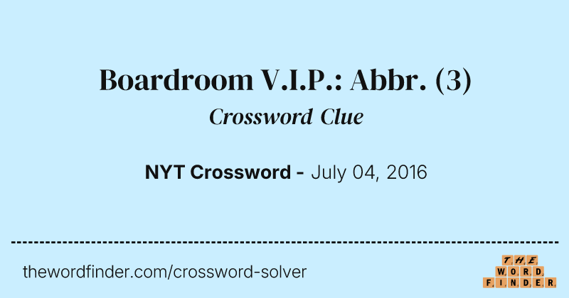 Boardroom V.I.P.: Abbr. crossword clue image