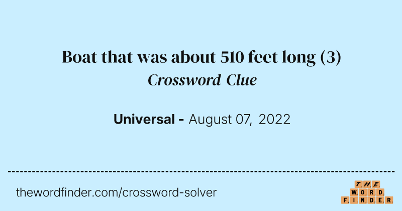 Boat that was about 510 feet long crossword clue image