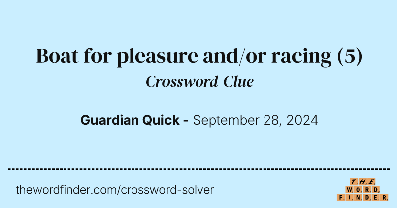Boat for pleasure and/or racing crossword clue image