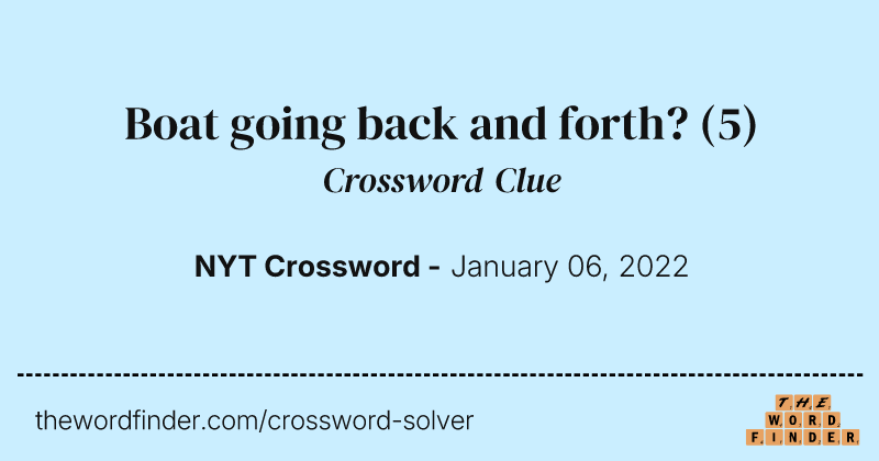 Boat going back and forth? crossword clue image