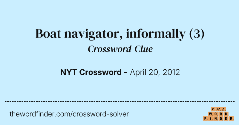 Boat navigator, informally crossword clue image