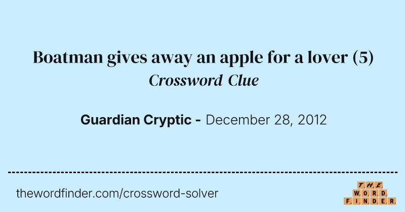 Boatman gives away an apple for a lover crossword clue image