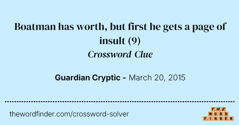Boatman has worth, but first he gets a page of insult crossword clue image