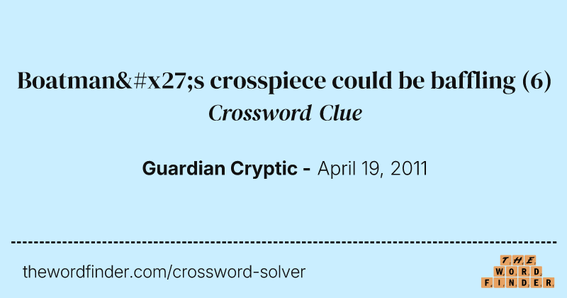 Boatman's crosspiece could be baffling crossword clue image