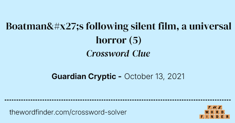 Boatman's following silent film, a universal horror crossword clue image