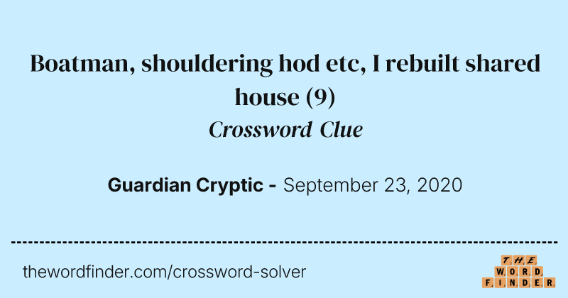 Boatman, shouldering hod etc, I rebuilt shared house crossword clue image