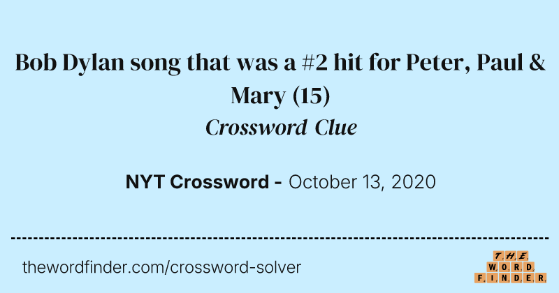 Bob Dylan song that was a #2 hit for Peter, Paul & Mary crossword clue image