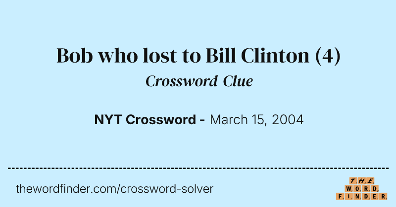 Bob who lost to Bill Clinton crossword clue image