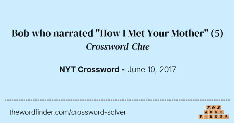 Bob who narrated "How I Met Your Mother" crossword clue image